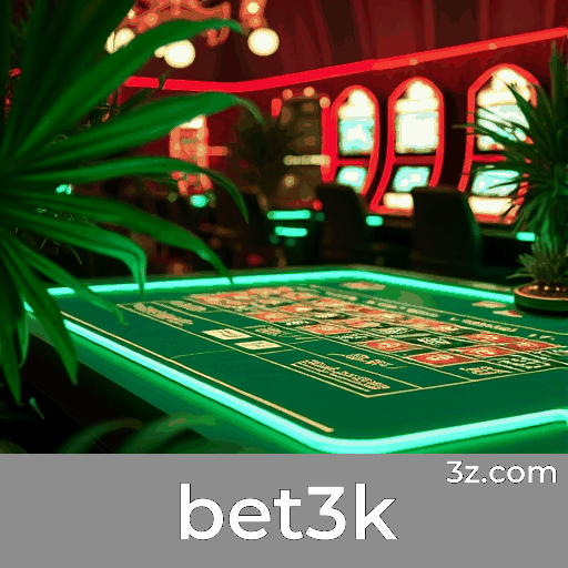 Descubra as vantagens da plataforma de apostas bet3k